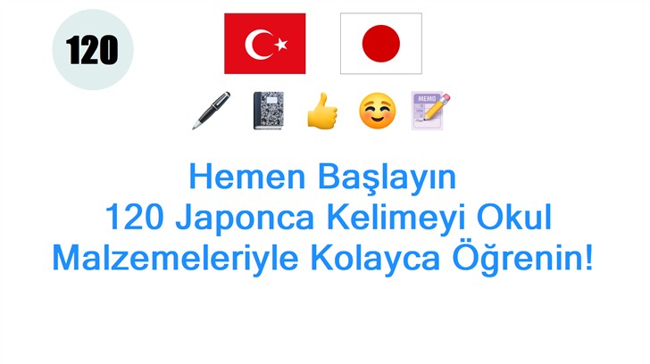 Hemen Başlayın: 120 Japonca Kelimeyi Okul Malzemeleriyle Kolayca Öğrenin!